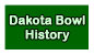 Link to Dakota Bowl History page